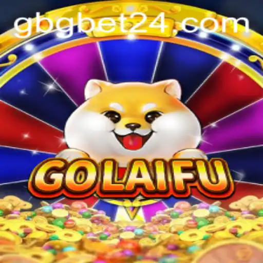 GoLaiFu: Descubra o Novo Jogo Revolucionário Associado ao Mundo de GBGBET